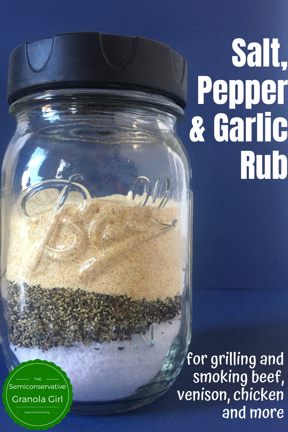 Salt, Pepper & Garlic Rub - The Semiconservative Granola Girl